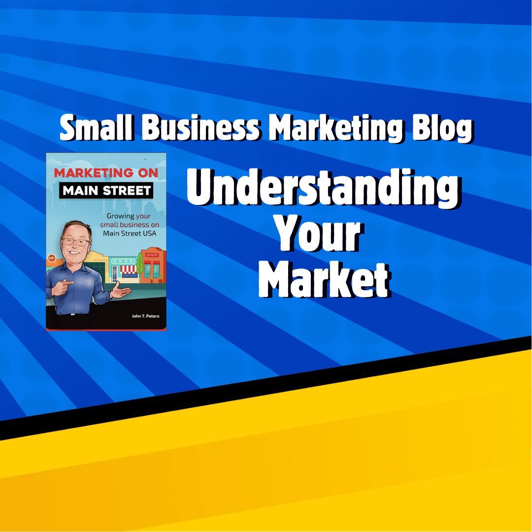 Understanding Your Market: The Key to Small Business Success